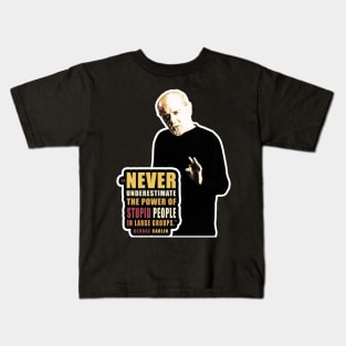 George Carlin quote on stupid people Kids T-Shirt